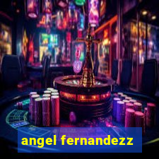 angel fernandezz